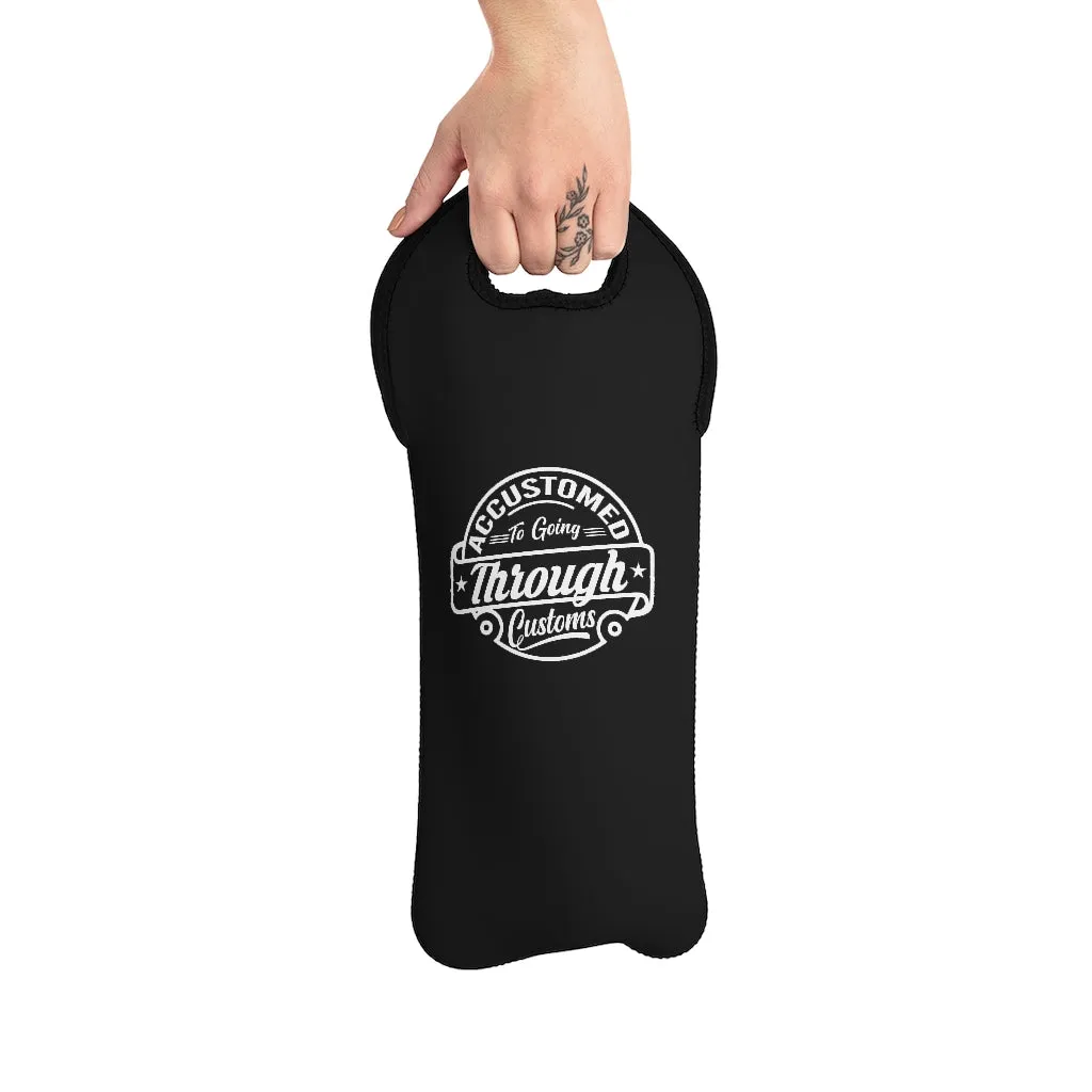 Accustomed To Going Through Customs Wine Tote Bag