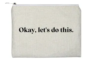 Let's Do This Accessory Bag